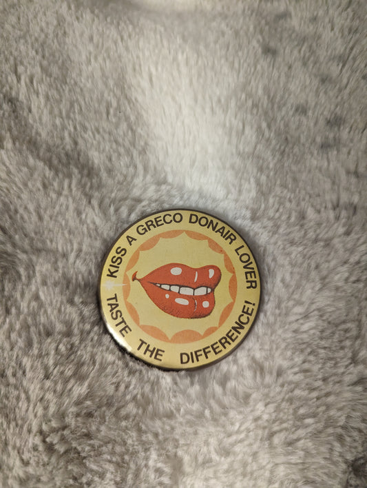 Kiss A Greco Donair Lover Vintage button