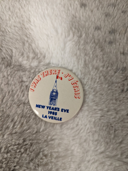 I was there, New Year's Eve 1985 J'y étais, La veille - Ottawa, Ontario Vintage button